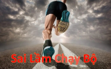 9 Sai Lầm Phổ Biến Khi Chạy Bộ và Cách Sửa Chữa