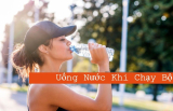 Bạn Đã Uống Nước Khi Chạy Bộ Đúng Cách?
